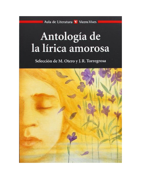 ANTOLOGIA DE LA LIRICA AMOROSA. AULA DE LITERATURA Nº 9 -VICENS-