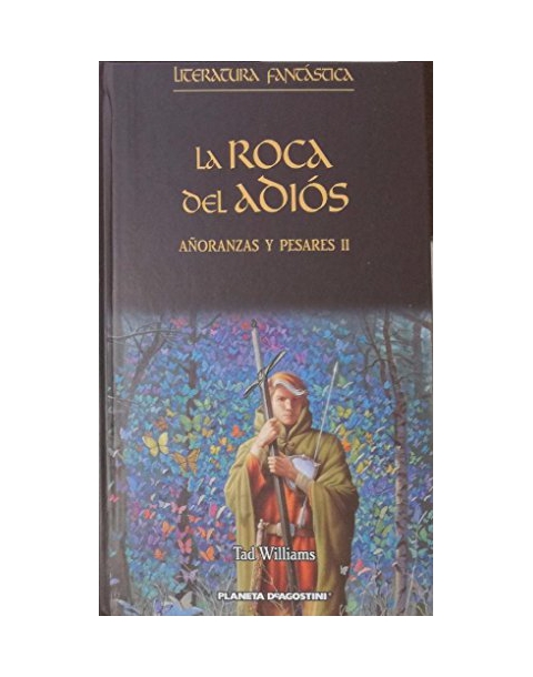 LA ROCA DEL ADIOS: AÑORANZAS Y PESARES 2. COLECCION LITERATURA FANTASTICA. PLANETA.