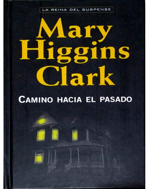 CAMINO HACIA EL PASADO. COLECCION MARY HIGGINS CLARK. -RBA-