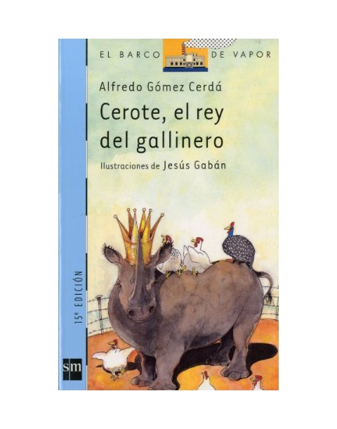 CEROTE, EL REY DEL GALLINERO. BARCO DE VAPOR COLLECCION Nº 102. -SM-