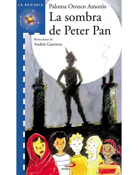 LA SOMBRA DE PETER PAN. LA BRUJULA COLECCION Nº 5. -SAN PABLO-
