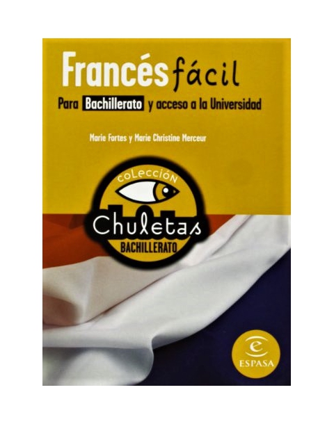 FRANCES FACIL PARA BACHILLERATO Y ACCESO A LA UNIVERSIDAD. COLECCION CHULETAS. ESPASA.