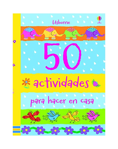 50 ACTIVIDADES PARA HACER EN CASA. -USBORNE-