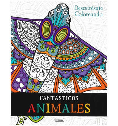 LIBRO DE COLOREAR DE ANIMALES FANTASTICOS. SALDAÑA
